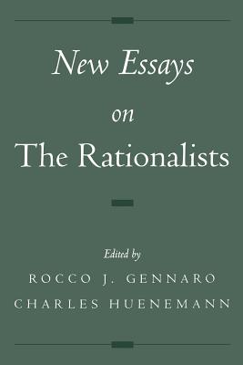 New Essays on the Rationalists - Gennaro, Rocco J (Editor), and Huenemann, Charles (Editor)