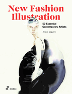New Fashion Illustration.: 50 Essential Contemporary Artists