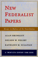 New Federalist Papers: Essays in Defense of the Constitution (a Twentieth Century Fund Book)
