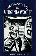 New Feminist Essays on Virginia Woolf - Marcus, Jane, Dr. (Editor)