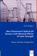 New Fluorescent Optical pH Sensors with Minimal Effects of Ionic Strength - Weidgans, Bernhard