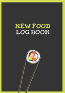 New Food Log Book: Food Tasting Journal for Rating Recording New Foods