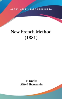 New French Method (1881) - Duffet, F, and Hennequin, Alfred (Editor)