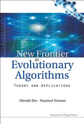 New Frontier in Evolutionary Algorithms - Hitoshi Iba & Nasimul Noman