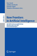 New Frontiers in Artificial Intelligence: Jsai 2007 Conference and Workshops, Miyazaki, Japan, June 18-22, 2007, Revised Selected Papers