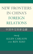 New Frontiers in China's Foreign Relations =: Zhongguo Waijiao de Xin Bianjiang