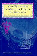 New Frontiers in Medical Device Technology - Rosen, Arye (Editor), and Rosen, Harel D (Editor)