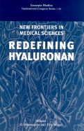 New Frontiers in Medical Sciences: Redefining Hyaluronan