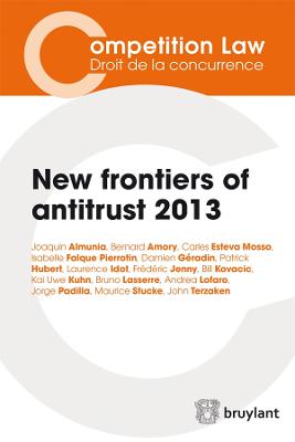 New Frontiers of Antitrust - Charbit, Nicolas (Editorial coordination by)