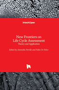New Frontiers on Life Cycle Assessment: Theory and Application