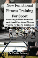 New Functional Fitness Training For Sport: Unlocking Athletic Potential, Next-Level Functional Fitness Training for Sports Excellence