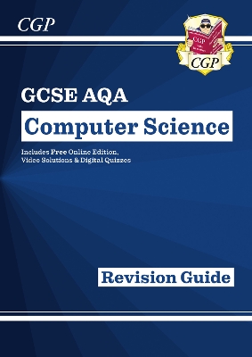 New GCSE Computer Science AQA Revision Guide includes Online Edition, Videos & Quizzes - CGP Books (Editor)