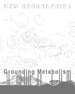 New Geographies: Grounding Metabolism
