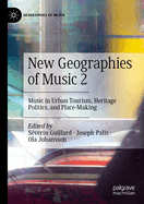 New Geographies of Music 2: Music in Urban Tourism, Heritage Politics, and Place-making