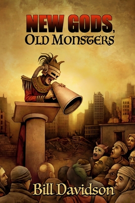 New Gods Old Monsters - Davidson, Bill