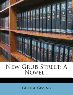 New Grub Street : a novel