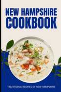 New Hampshire Cookbook: Traditional Recipes of New Hampshire