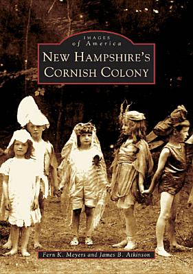 New Hampshire's Cornish Colony - Meyers, Fern K, and Atkinson, James B