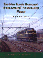 New Haven Railroad's Streamline Passenger Fleet, 1934-1953 - Doughty, Geoffrey H