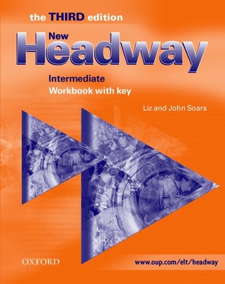 New Headway: Intermediate Third Edition: Workbook (with Key) - Soars, Liz, and Soars, John