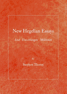 New Hegelian Essays: Seid Umschlungen Millionen