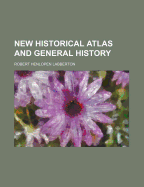 New historical atlas and general history