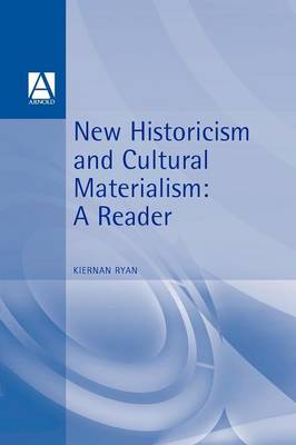New Historicism & Cultural Materialism: A Reader - Ryan, Kiernan