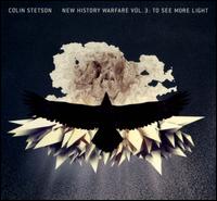 New History Warfare, Vol. 3: To See More Light - Colin Stetson