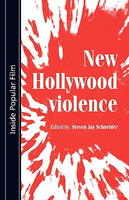 New Hollywood Violence - Schneider, Steven (Editor)