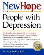 New Hope for People with Depression: Your Friendly, Authoritative Guide to the Latest in Traditional and Complementary Solutions - Broida, Marian, and Miller, Jamie (Editor)