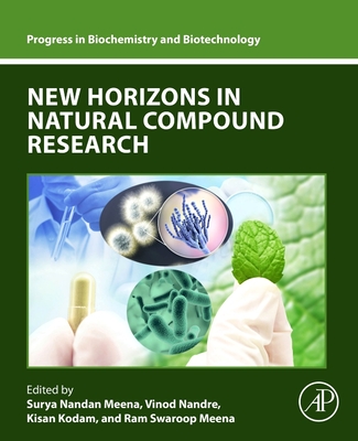 New Horizons in Natural Compound Research - Meena, Surya Nandan (Editor), and Nandre, Vinod (Editor), and Kodam, Kisan (Editor)