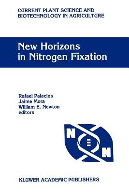New Horizons in Nitrogen Fixation: Proceedings of the 9th International Congress on Nitrogen Fixation, Cancn, Mexico, December 6-12, 1992 - Palacios, Rafael (Editor), and Mora, Jaime (Editor), and Newton, William E. (Editor)