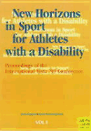 New Horizons in Sport for Athletes with a Disability: Proceedings of the International Vista 99' Conference - Doll-Tepper, G, and Vista '99, and International Paralympic Committee (Sport Science Committee)