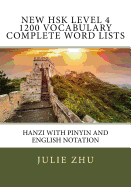 New Hsk Level 4 1200 Vocabulary Complete Word Lists: Hanzi with Pinyin and English Notation