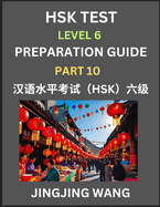 New HSK Test Level 6 Course Preparation Guide (Part 10)- A Beginner's Course Study Material to Self-learn Mandarin Chinese Characters, Words, Example Sentences, Vocabulary, Essays and Stories to Pass Hanyu Shuiping Kaoshi, Easy Lessons, Books for HSK...