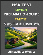 New HSK Test Level 6 Course Preparation Guide (Part 12)- A Beginner's Course Study Material to Self-learn Mandarin Chinese Characters, Words, Example Sentences, Vocabulary, Essays and Stories to Pass Hanyu Shuiping Kaoshi, Easy Lessons, Books for HSK...