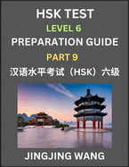 New HSK Test Level 6 Course Preparation Guide (Part 9)- A Beginner's Course Study Material to Self-learn Mandarin Chinese Characters, Words, Example Sentences, Vocabulary, Essays and Stories to Pass Hanyu Shuiping Kaoshi, Easy Lessons, Books for HSK...
