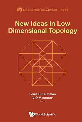 New Ideas In Low Dimensional Topology - Manturov, Vassily Olegovich (Editor), and Kauffman, Louis H (Editor)