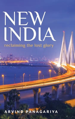 New India: Reclaiming the Lost Glory - Panagariya, Arvind