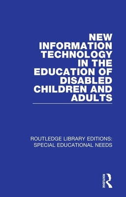 New Information Technology in the Education of Disabled Children and Adults - Hawkridge, David, and Vincent, Tom, and Hales, Gerald