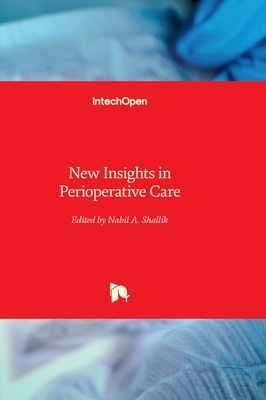 New Insights in Perioperative Care - Shallik, Nabil A. (Editor)
