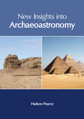 New Insights Into Archaeoastronomy - Pearce, Hudson (Editor)