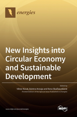 New Insights into Circular Economy and Sustainable Development - Koval, Viktor (Guest editor), and Atstaja, Dzintra (Guest editor), and Ska kauskiene, Ilona (Guest editor)
