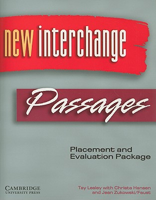 New Interchange Passages: Placement and Evaluation Package - Lesley, Tay, and Hansen, Christa, and Zukowski-Faust, Jean