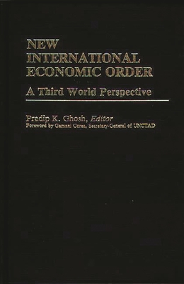 New International Economic Order: A Third World Perspective - Ghosh, Pradip