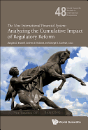New International Financial System, The: Analyzing the Cumulative Impact of Regulatory Reform