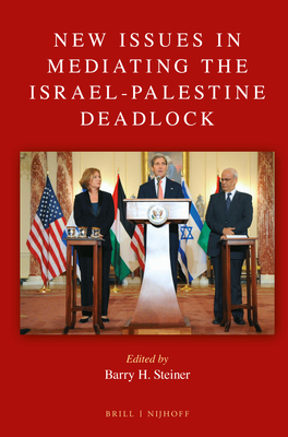 New Issues in Mediating the Israel-Palestine Deadlock - Steiner, Barry