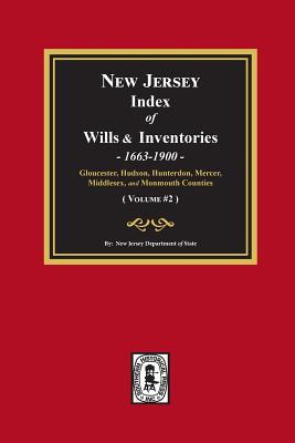 New Jersey Index of Wills and Inventories, 1663-1900. (Volume #2) - Of State, New Jersey Department