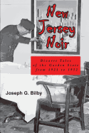 New Jersey Noir: Bizarre Tales of the Garden State from 1921 to 1952