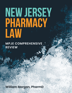 New Jersey Pharmacy Law: Mpje Comprehensive Review